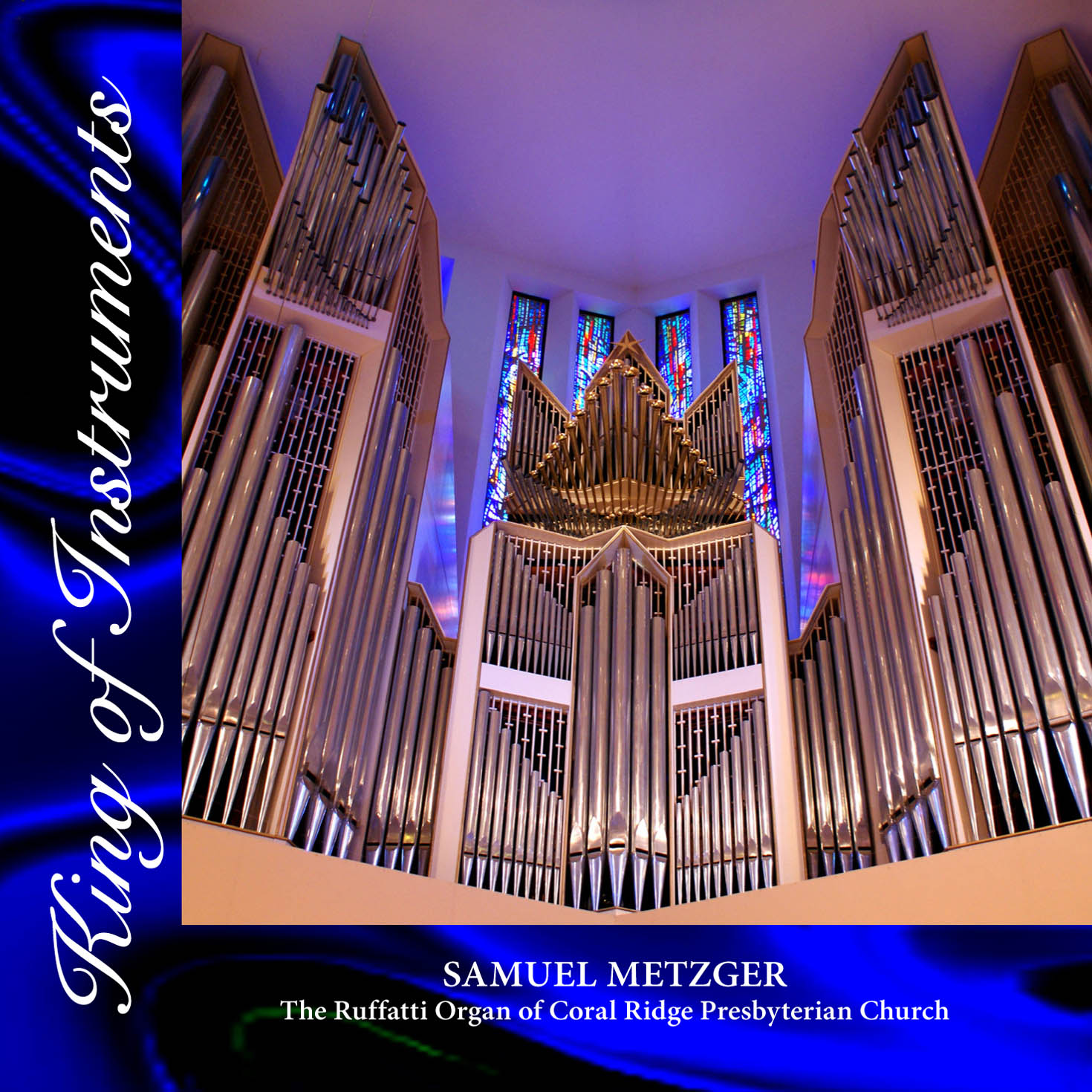King of Instruments — CD cover, the Ruffatti Organ of Coral Ridge Presbyterian Church